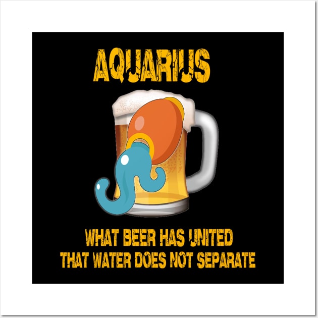 Aquarius Sign Funny Beer Shirt Wall Art by Cervezas del Zodiaco